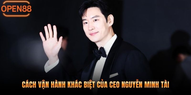 Cách vận hành khác biệt của CEO Nguyễn Minh Tài